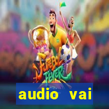 audio vai corinthians whatsapp